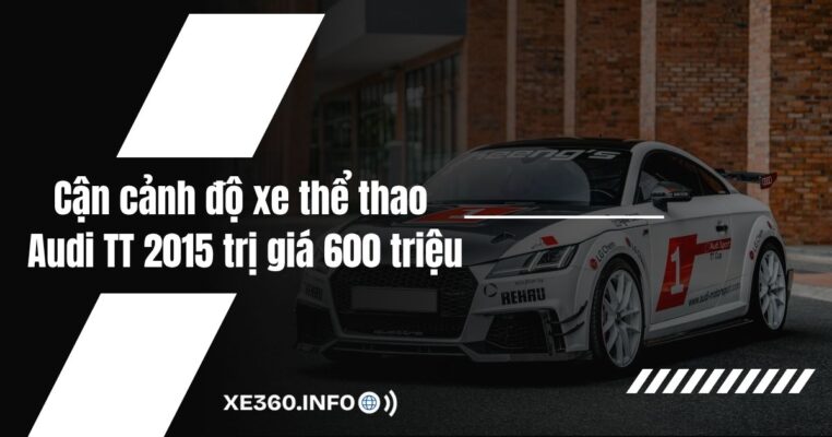 Cận cảnh độ xe thể thao Audi TT 2015 trị giá 600 triệu