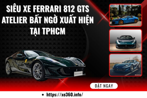 Siêu xe Ferrari 812 GTS Atelier bất ngờ xuất hiện tại TPHCM