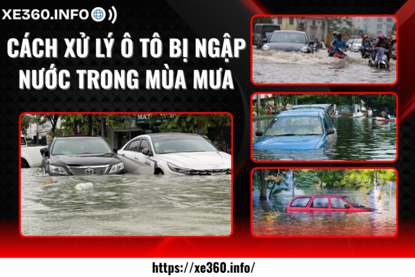 Cách xử lý ô tô bị ngập nước trong mùa mưa